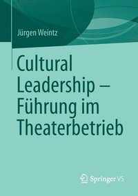 bokomslag Cultural Leadership  Fhrung im Theaterbetrieb