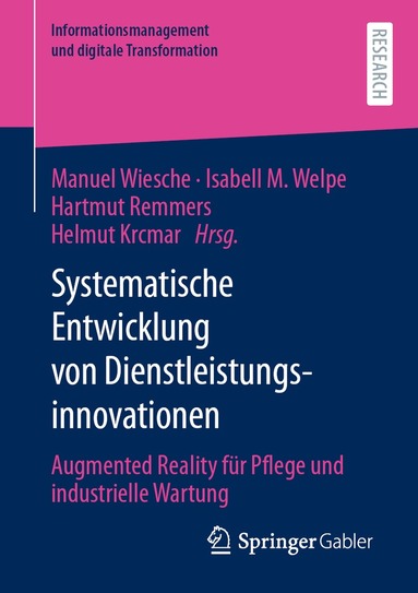 Manuel Wiesche, Isabell M. Welpe, Hartmut Remmers, Helmut Krcmar - Systematische Entwicklung von Dienstleistungsinnovationen, Häftad