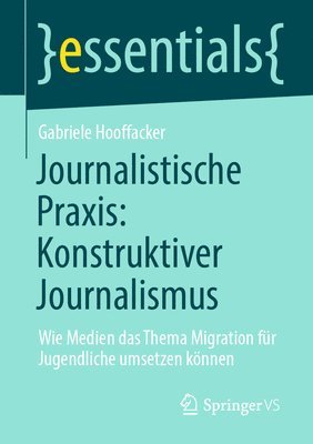 bokomslag Journalistische Praxis: Konstruktiver Journalismus