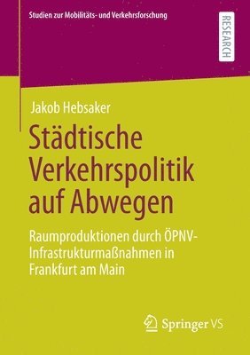Jakob Hebsaker - Städtische Verkehrspolitik auf Abwegen, Häftad
