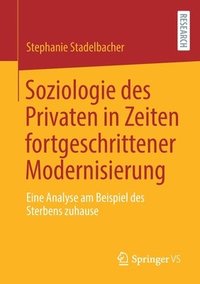 bokomslag Soziologie des Privaten in Zeiten fortgeschrittener Modernisierung