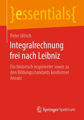 Peter Ullrich - Integralrechnung frei nach Leibniz, Häftad