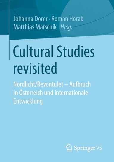 Johanna Dorer, Roman Horak, Matthias Marschik - Cultural Studies revisited, Häftad