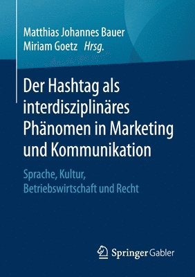 bokomslag Der Hashtag als interdisziplinäres Phänomen in Marketing und Kommunikation