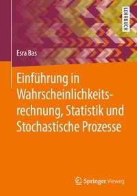 bokomslag Einfhrung in Wahrscheinlichkeitsrechnung, Statistik und Stochastische Prozesse