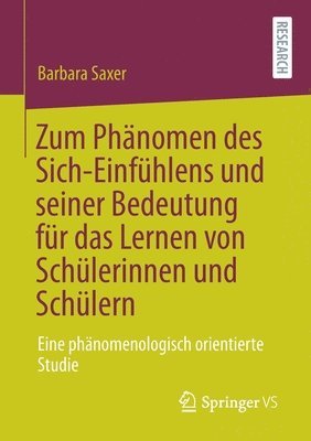Barbara Saxer - Zum Phänomen des Sich-Einfühlens und seiner Bedeutung für das Lernen von Schülerinnen und Schülern, Häftad