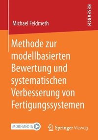 bokomslag Methode zur modellbasierten Bewertung und systematischen Verbesserung von Fertigungssystemen