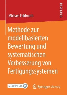 bokomslag Methode zur modellbasierten Bewertung und systematischen Verbesserung von Fertigungssystemen