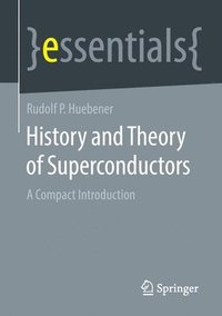 bokomslag History and Theory of Superconductors