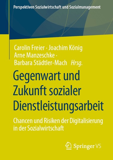 Carolin Freier, Joachim König, Arne Manzeschke, Barbara Städtler-Mach - Gegenwart und Zukunft sozialer Dienstleistungsarbeit, Häftad