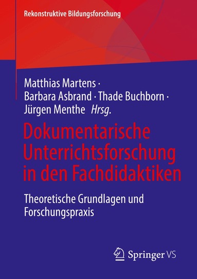 Matthias Martens, Barbara Asbrand, Thade Buchborn, Jürgen Menthe - Dokumentarische Unterrichtsforschung in den Fachdidaktiken, Häftad