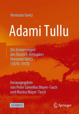 bokomslag Adami Tullu Die Erinnerungen des Deutsch-Äthiopiers Hermann Goetz (1878-1970)
