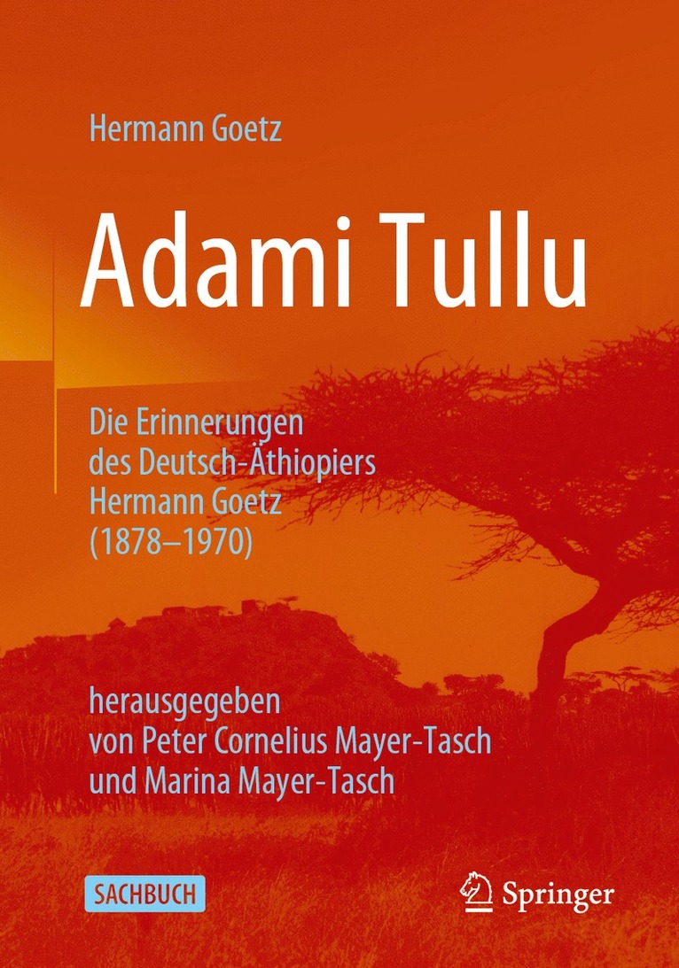 Hermann Goetz, Peter Cornelius Mayer-Tasch, Marina Mayer-Tasch - Adami Tullu Die Erinnerungen des Deutsch-Äthiopiers Hermann Goetz (1878-1970), Häftad