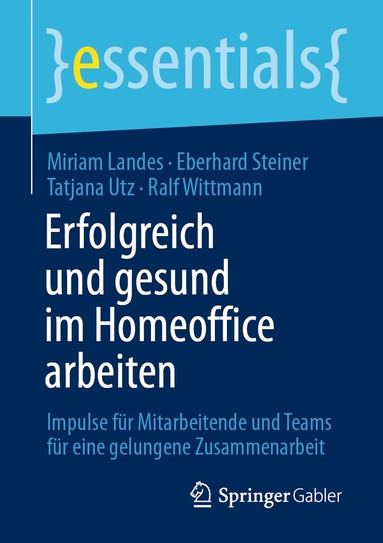 Miriam Landes, Eberhard Steiner, Tatjana Utz, Ralf Wittmann - Erfolgreich und gesund im Homeoffice arbeiten, Häftad