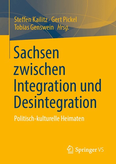 Steffen Kailitz, Gert Pickel, Tobias Genswein - Sachsen zwischen Integration und Desintegration, Häftad