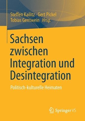 Steffen Kailitz, Gert Pickel, Tobias Genswein - Sachsen zwischen Integration und Desintegration, Häftad