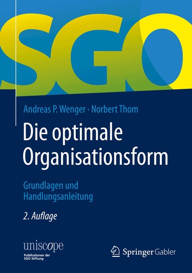 Andreas P. Wenger, Norbert Thom - Die optimale Organisationsform, Inbunden