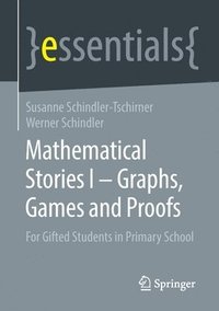 bokomslag Mathematical Stories I  Graphs, Games and Proofs