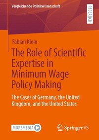 bokomslag The Role of Scientific Expertise in Minimum Wage Policy Making
