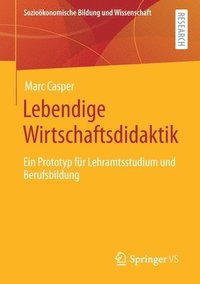 bokomslag Lebendige Wirtschaftsdidaktik