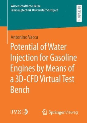 Potential of Water Injection for Gasoline Engines by Means of a 3D-CFD Virtual Test Bench 1