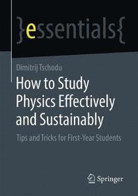 bokomslag How to Study Physics Effectively and Sustainably