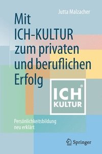 bokomslag Mit ICH-KULTUR  zum privaten und beruflichen Erfolg