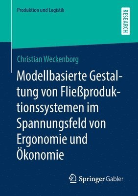 bokomslag Modellbasierte Gestaltung von Flieproduktionssystemen im Spannungsfeld von Ergonomie und konomie