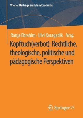 bokomslag Kopftuch(verbot): Rechtliche, theologische, politische und pdagogische Perspektiven