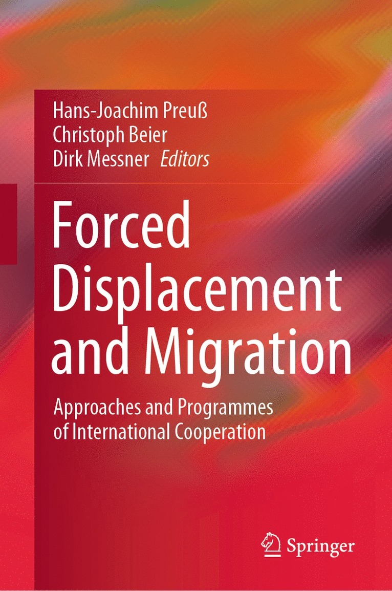 Hans-Joachim Preuß, Christoph Beier, Dirk Messner - Forced Displacement and Migration, Inbunden