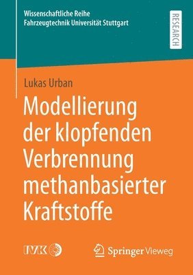 bokomslag Modellierung der klopfenden Verbrennung methanbasierter Kraftstoffe