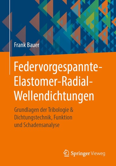 Frank Bauer - Federvorgespannte-Elastomer-Radial-Wellendichtungen, Häftad