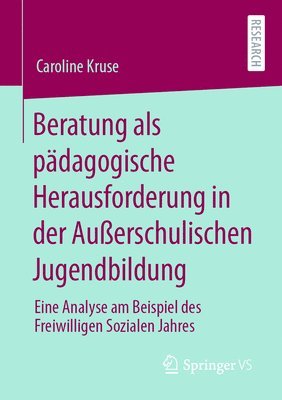 Beratung als pdagogische Herausforderung in der Auerschulischen Jugendbildung 1