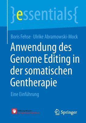 Boris Fehse, Ulrike Abramowski-Mock - Anwendung des Genome Editing in der somatischen Gentherapie, Häftad
