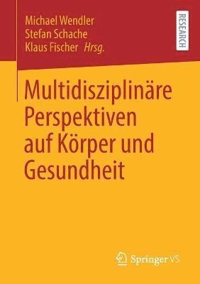 bokomslag Multidisziplinre Perspektiven auf Krper und Gesundheit