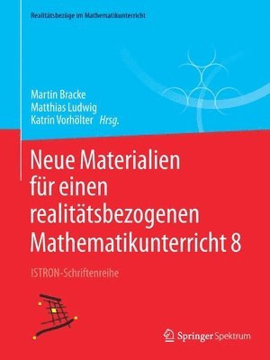 Neue Materialien fr einen realittsbezogenen Mathematikunterricht 8 1