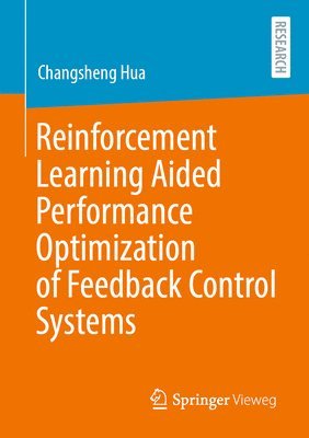 bokomslag Reinforcement Learning Aided Performance Optimization of Feedback Control Systems