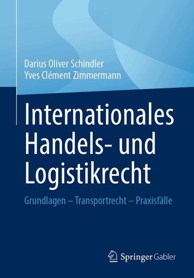 Darius Oliver Schindler, Yves Clément Zimmermann - Internationales Handels- und Logistikrecht, Häftad