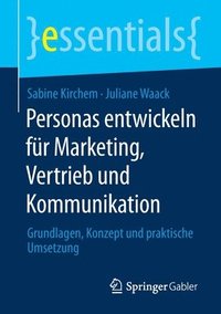 bokomslag Personas entwickeln fr Marketing, Vertrieb und Kommunikation