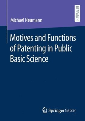 Michael Neumann - Motives and Functions of Patenting in Public Basic Science, Häftad