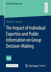bokomslag The Impact of Individual Expertise and Public Information on Group Decision-Making
