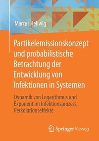 bokomslag Partikelemissionskonzept und probabilistische Betrachtung der Entwicklung von Infektionen in Systemen