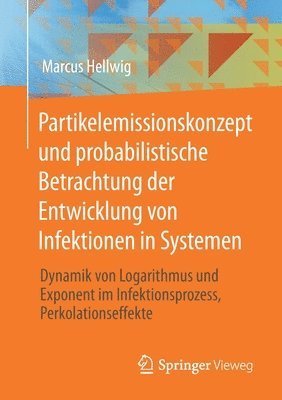 Partikelemissionskonzept und probabilistische Betrachtung der Entwicklung von Infektionen in Systemen 1