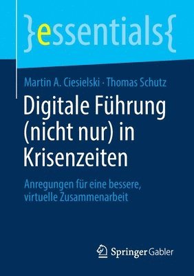 Martin A. Ciesielski, Thomas Schutz - Digitale Führung (nicht nur) in Krisenzeiten, Häftad