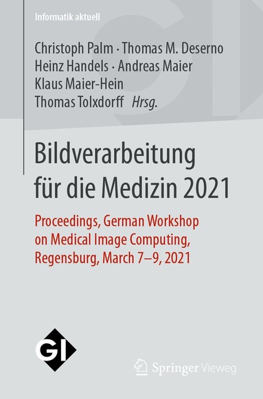 Christoph Palm, Thomas M. Deserno, Heinz Handels, Andreas Maier, Klaus Maier-Hein, Thomas Tolxdorff - Bildverarbeitung für die Medizin 2021, Häftad