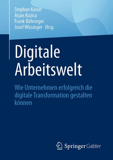 Stephan Kaiser, Arjan Kozica, Frank Böhringer, Josef Wissinger - Digitale Arbeitswelt, Häftad