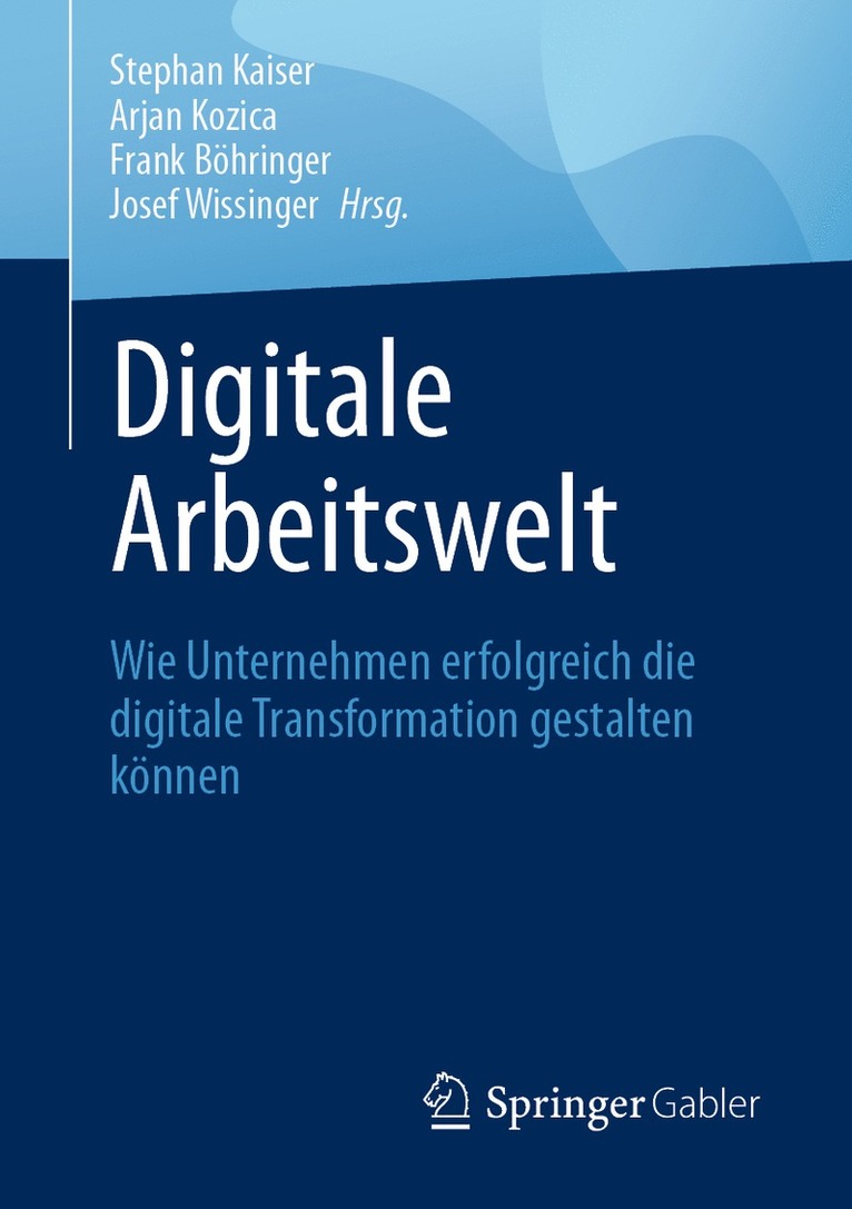 Stephan Kaiser, Arjan Kozica, Frank Böhringer, Josef Wissinger, Frank Bohringer - Digitale Arbeitswelt, Häftad