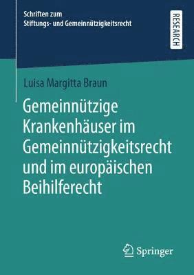 bokomslag Gemeinntzige Krankenhuser im Gemeinntzigkeitsrecht und im europischen Beihilferecht