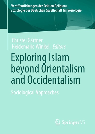 Christel Gärtner, Heidemarie Winkel - Exploring Islam beyond Orientalism and Occidentalism, Häftad