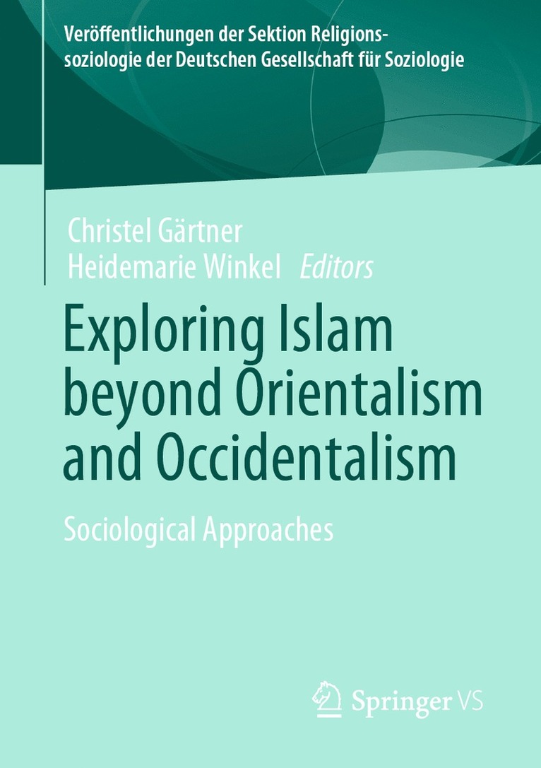 Christel Gärtner, Heidemarie Winkel, Christel Gartner - Exploring Islam beyond Orientalism and Occidentalism, Häftad